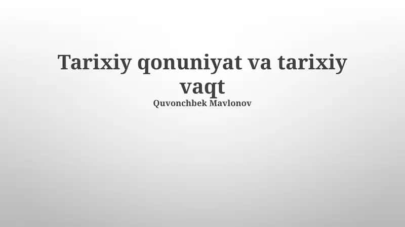 Tarixiy qonuniyat va tarixiy vaqt 1