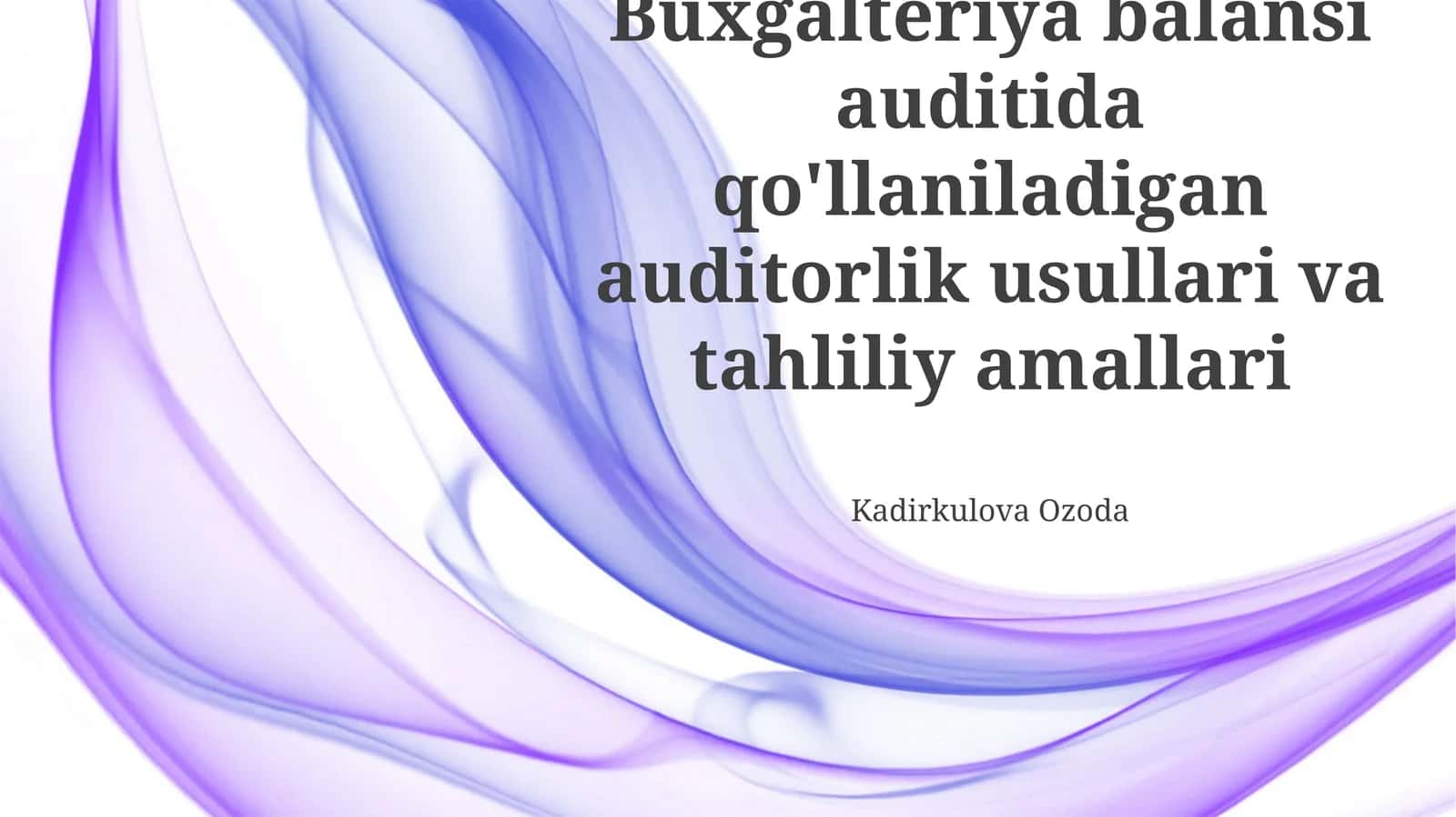 Buxgalteriya balansi auditida qo'llaniladigan auditorlik usullari va tahliliy amallari 1