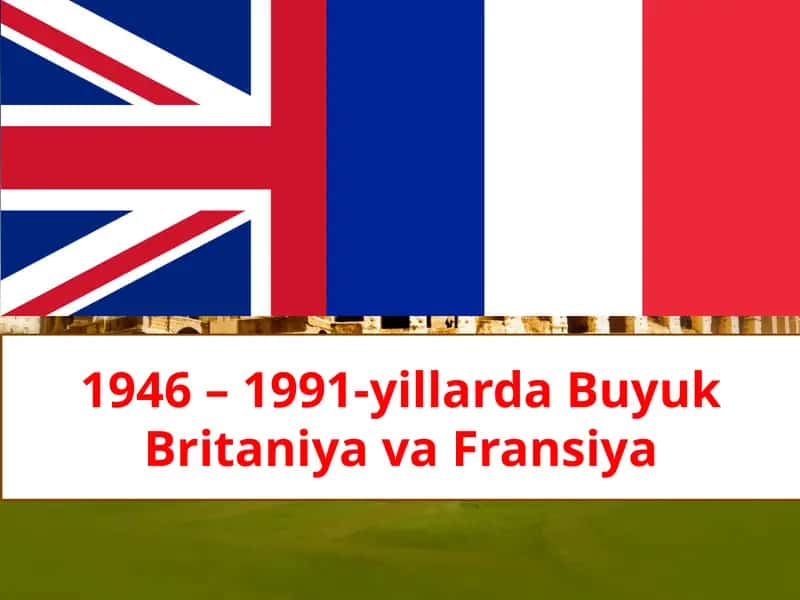 1946 – 1991-yillarda Buyuk Britaniya va Fransiya 1