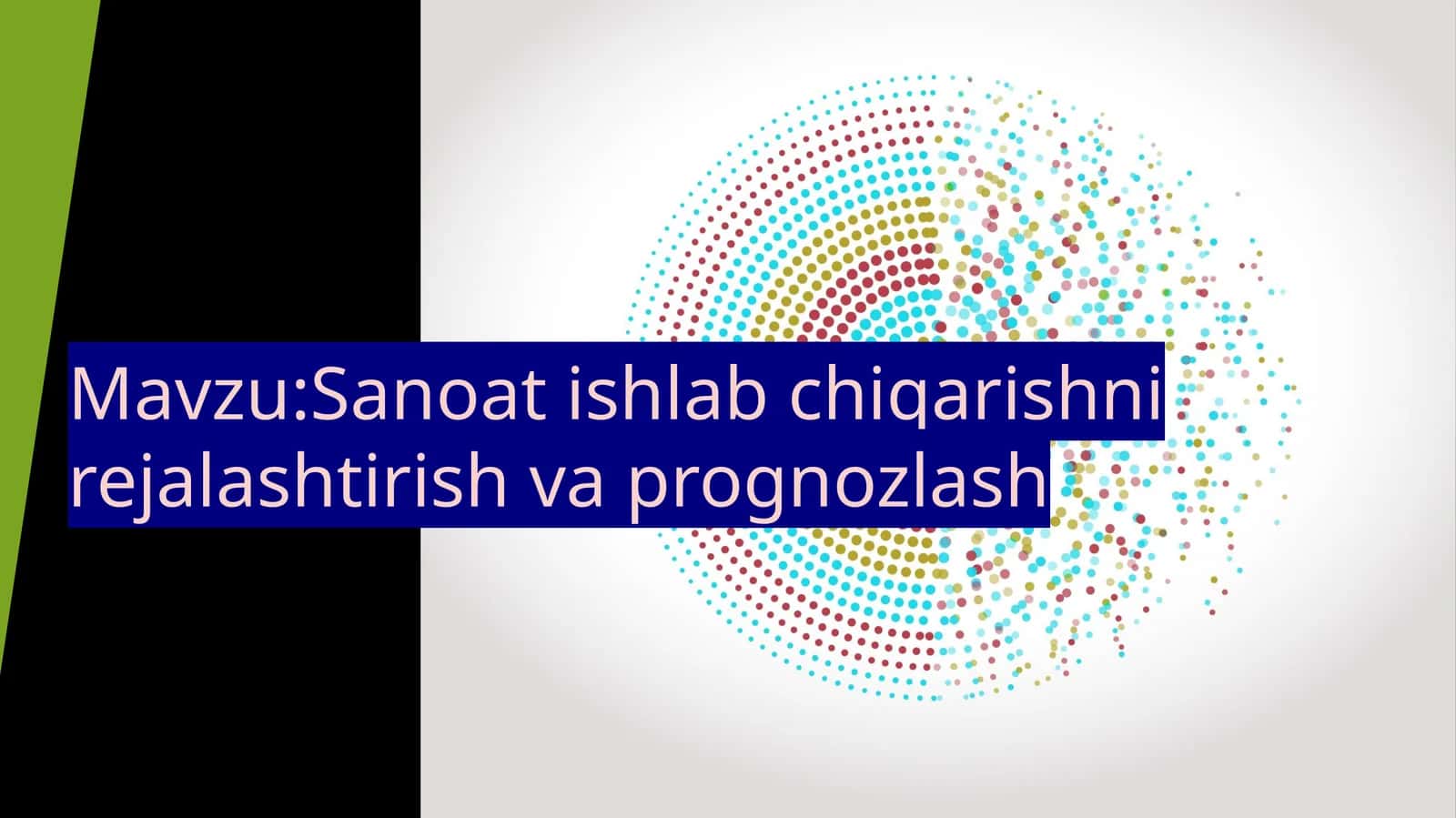 Sanoat ishlab chiqarishni rejalashtirish va proqnozlash 1