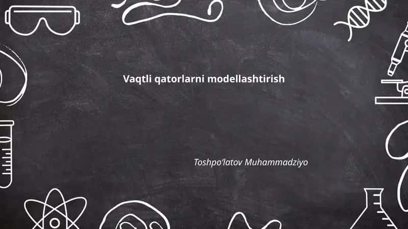 Vaqtli qatorlarni modellashtirish 1