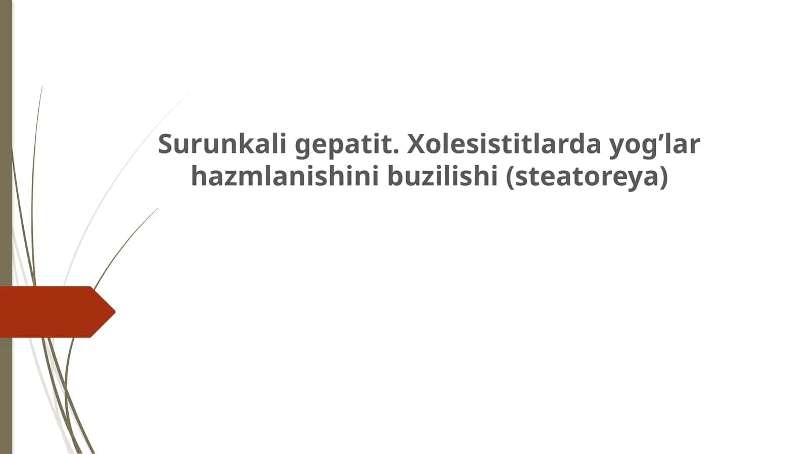Surunkali gepatit. Xolesistitlarda yog’lar hazmlanishini buzilishi (steatoreya) 1