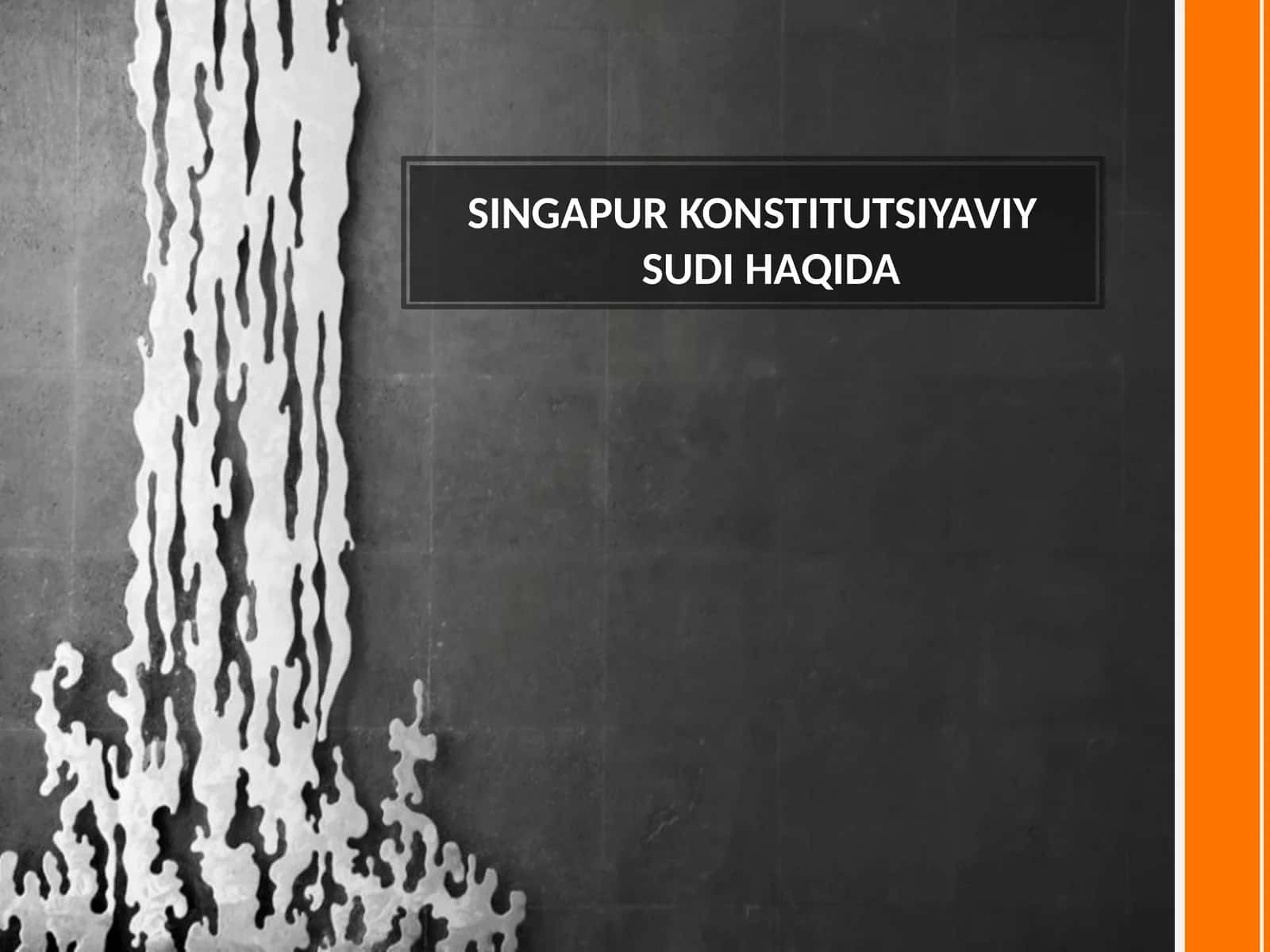 SINGAPUR KONSTITUTSIYAVIY SUDI HAQIDA 1
