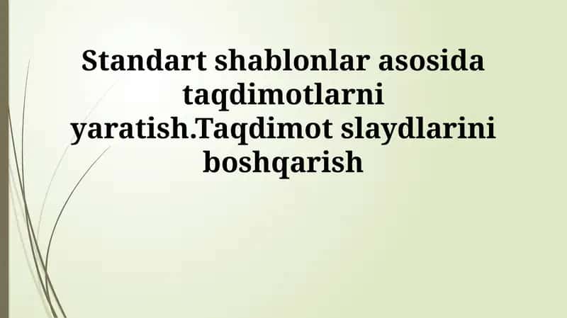 Standart shablonlar asosida taqdimotlar 1