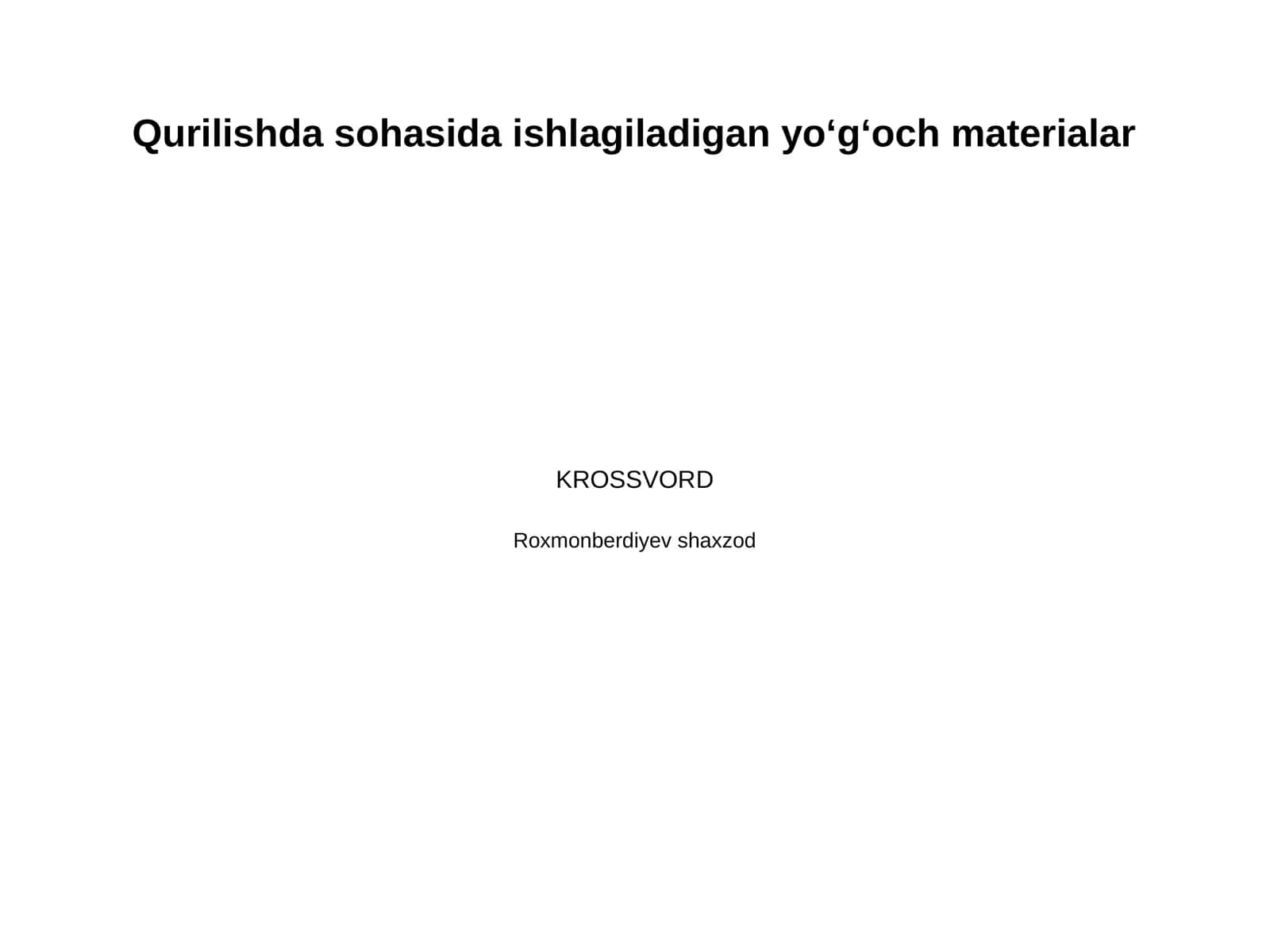 Qurilishda sohasida ishlagiladigan yoʻgʻoch materialar 1