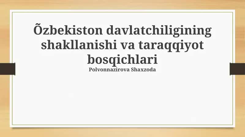 Oʻzbekiston davlatchiligining shakllanishi va taraqqiyot bosqichlari 1