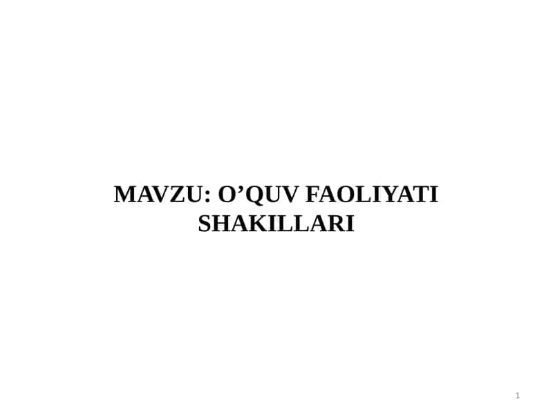 O’QUV FAOLIYATI SHAKILLARI 1