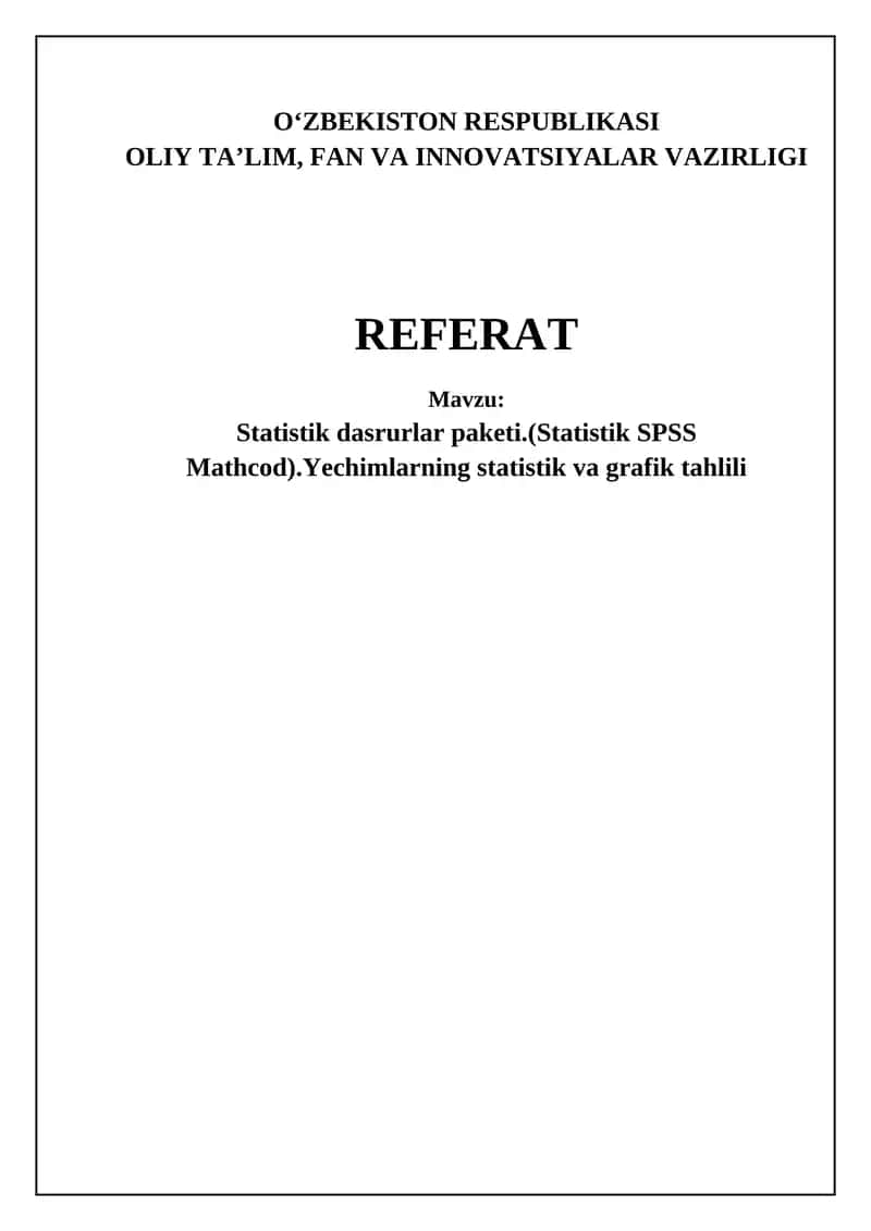 Statistik dasrurlar paketi.(Statistik SPSS Mathcad).Yechimlarning statistik va grafik tahlili 1