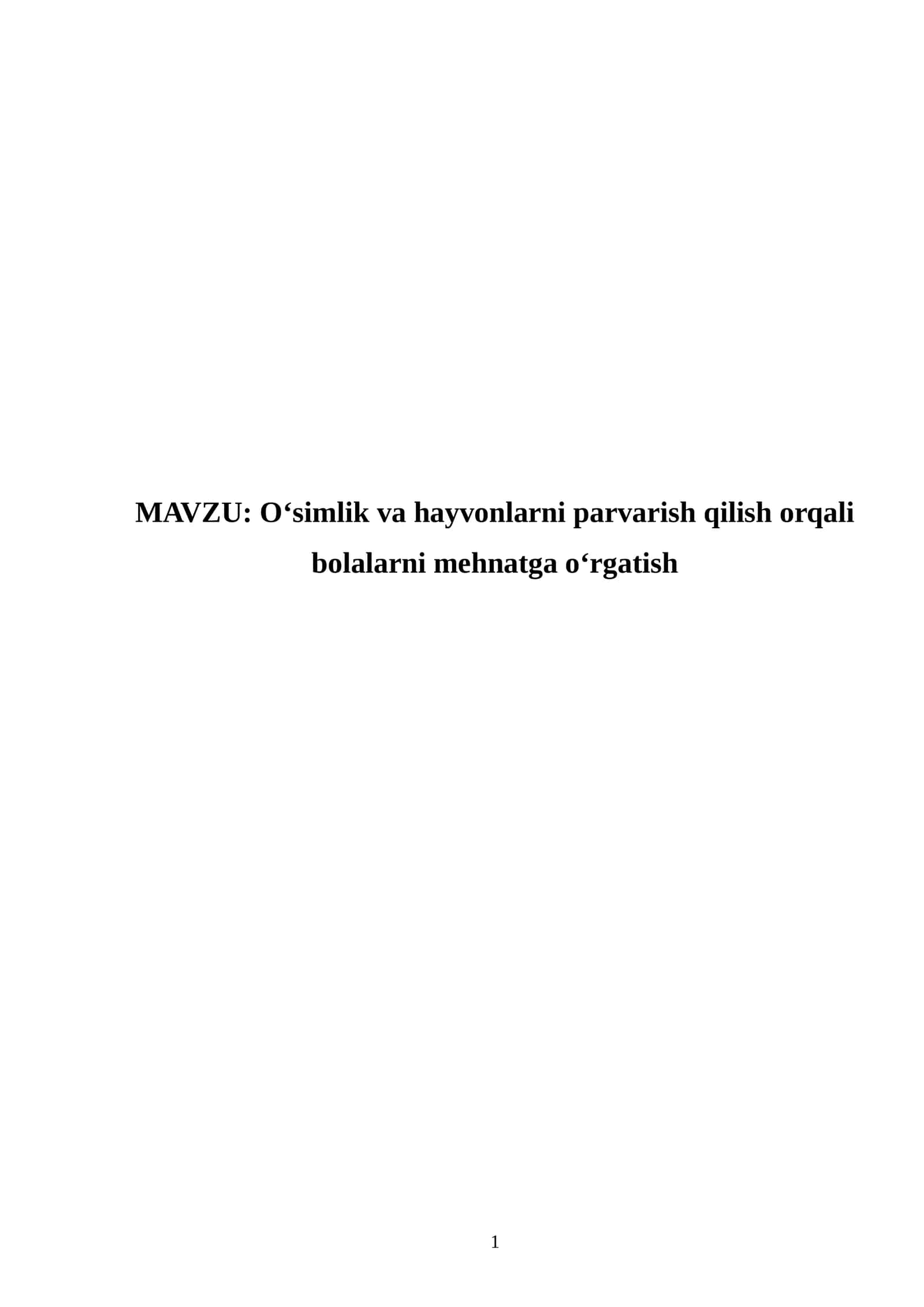 O‘simlik va hayvonlarni parvarish qilish orqali bolalarni mehnatga o‘rgatish 1