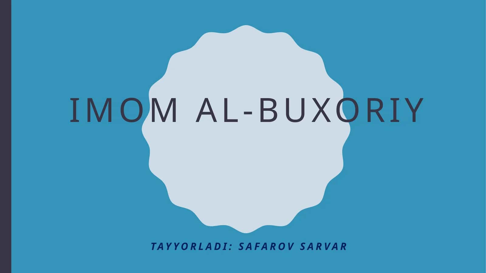 Imomal-Buxoriyning hayoti 1