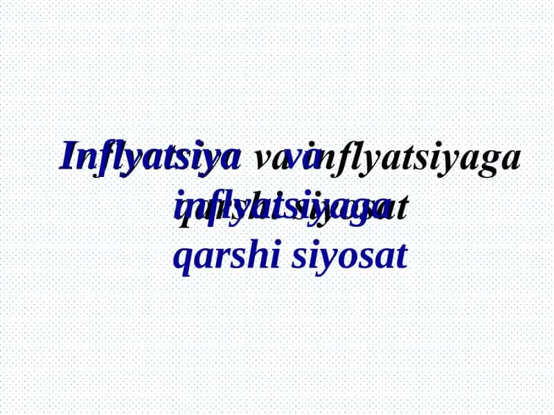 Inflyatsiya va inflyatsiyaga qarshi siyosat 1