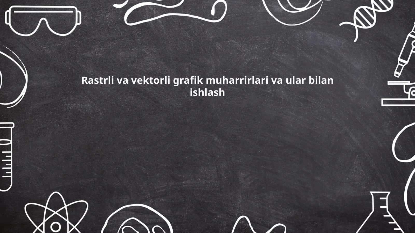 Rastr va vektor grafikasi 1