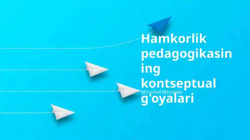 Hamkorlik pedagogikasining kontseptual g'oyalari