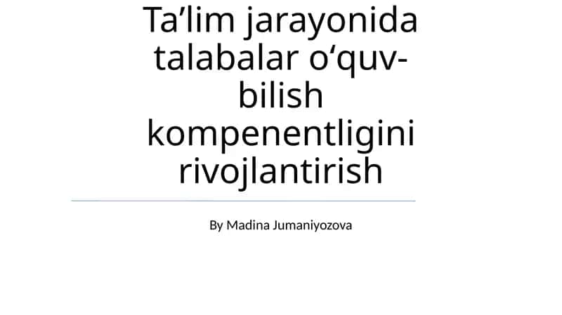 Talabalar oʻquv-bilish kompenentligini rivojlantirish 1