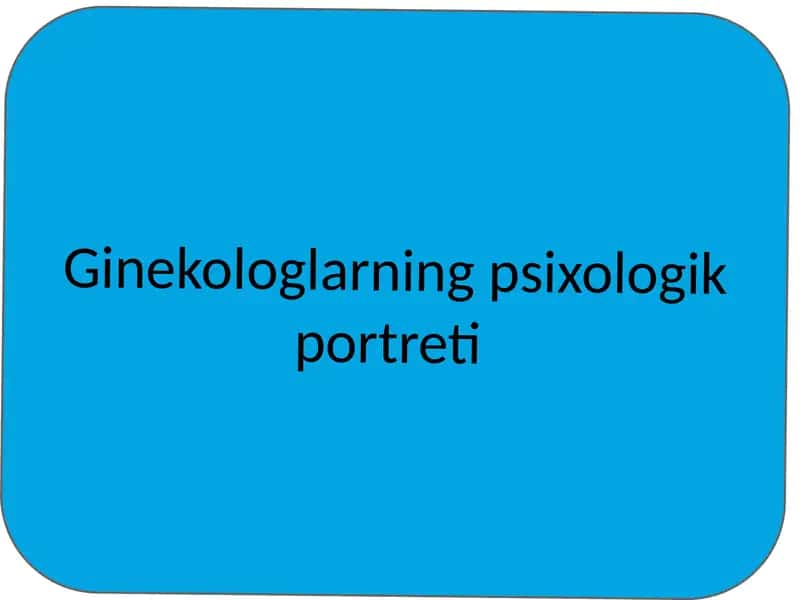 Ginekologlarning psixologik portreti 1