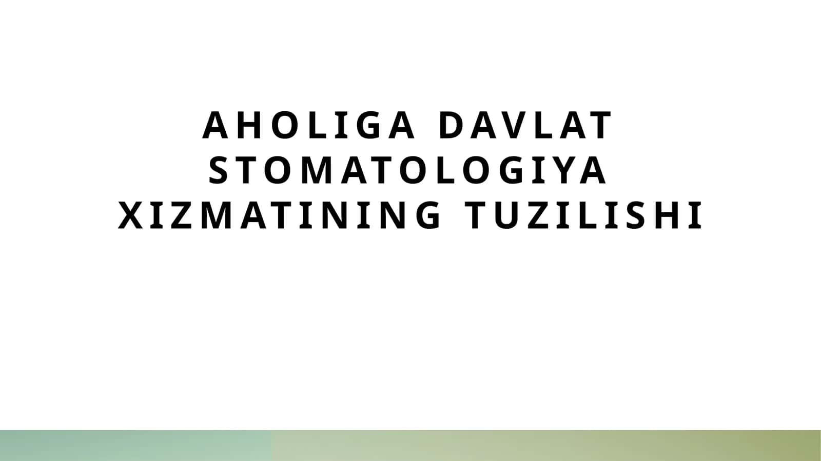 Davlat Stomatologiya Xizmatlarining Tashkiliyati Haqida Umumiy Ma'lumotlar 1