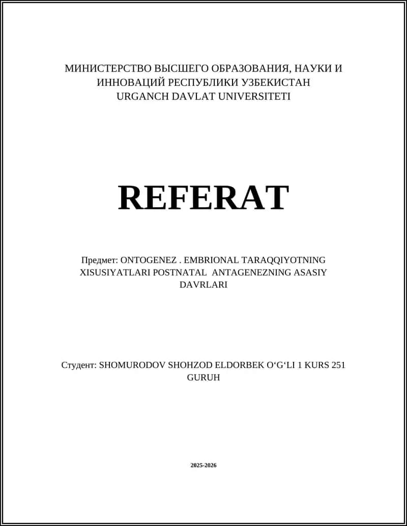ONTOGENEZ. EMBRIONAL TARAQQIYOTNING XISUSIYATLARI POSTNATAL ANTAGENEZNING ASASIY DAVRLARI 1