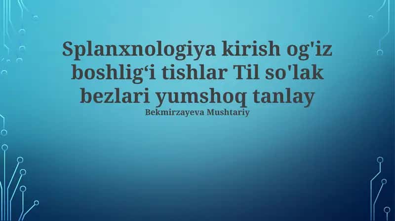 Splanxnologiya kirish og'iz boshligʻi tishlar Til so'lak bezlari yumshoq tanlay 1