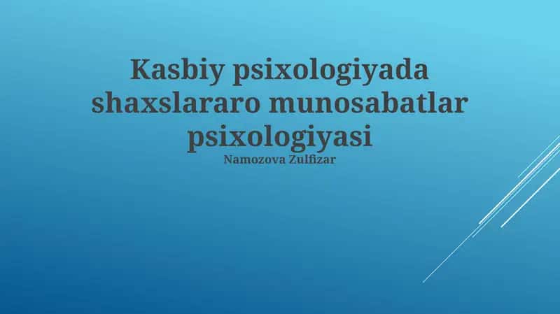 Kasbiy psixologiyada shaxslararo munosabatlar psixologiyasi 1
