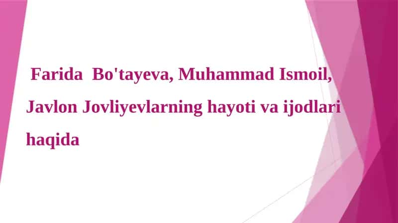 Farida Bo'tayeva, Muhammad Ismoil, Javlon Jovliyevlarning hayoti va ijodlarihaqida 1
