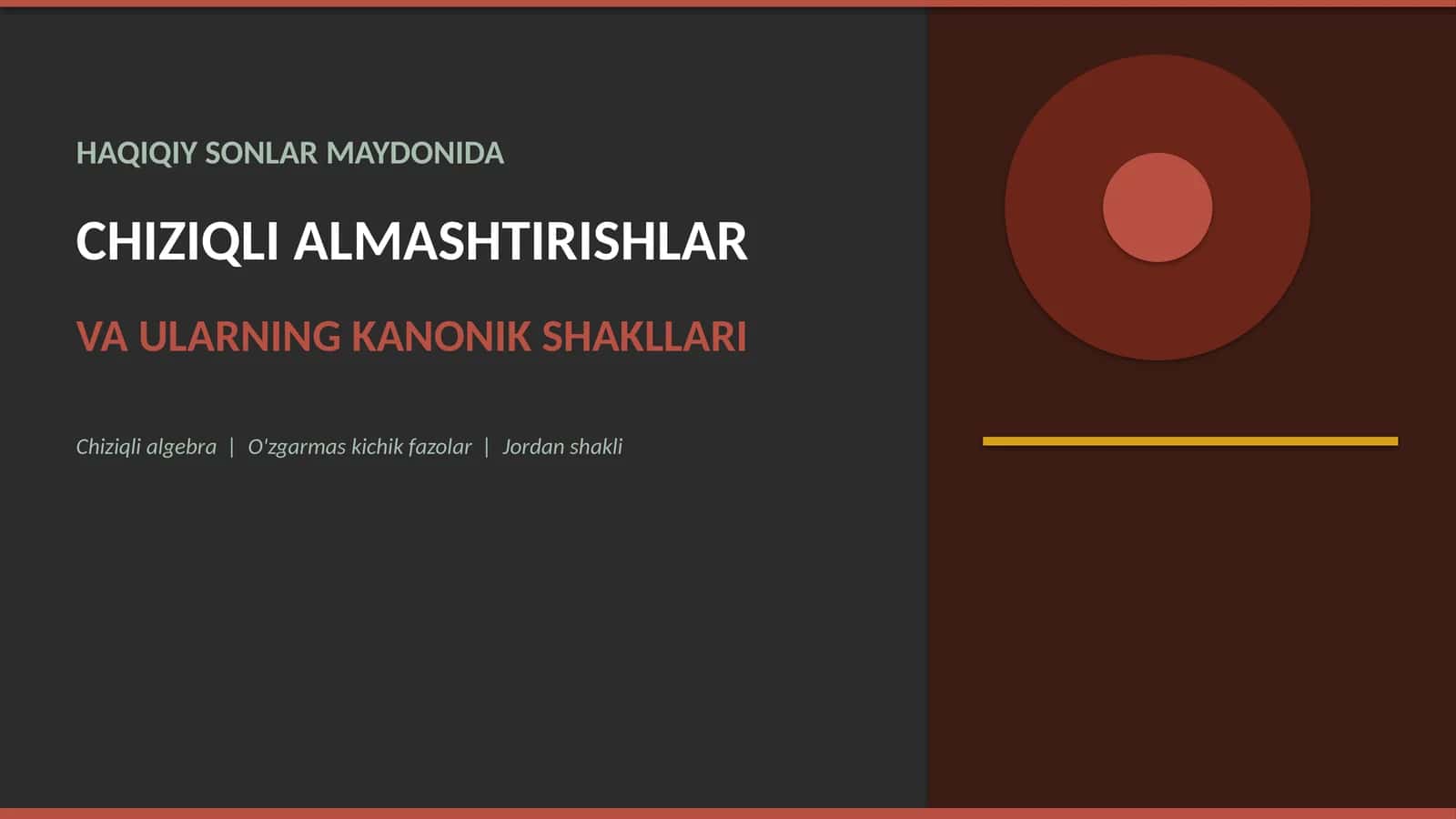 HAQIQIY SONLAR MAYDONIDA CHIZIQLI ALMASHTIRISHLAR VA ULARNING KANONIK SHAKLLARI 1
