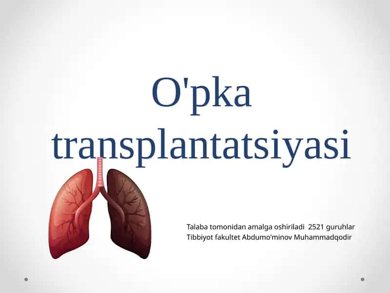 O'pka transplantatsiyasi 1