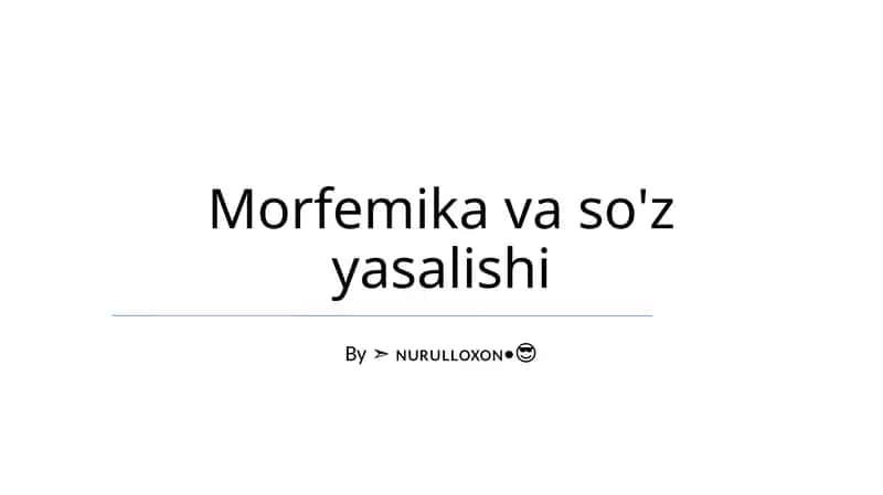 Morfemika va so'z yasalishi 1