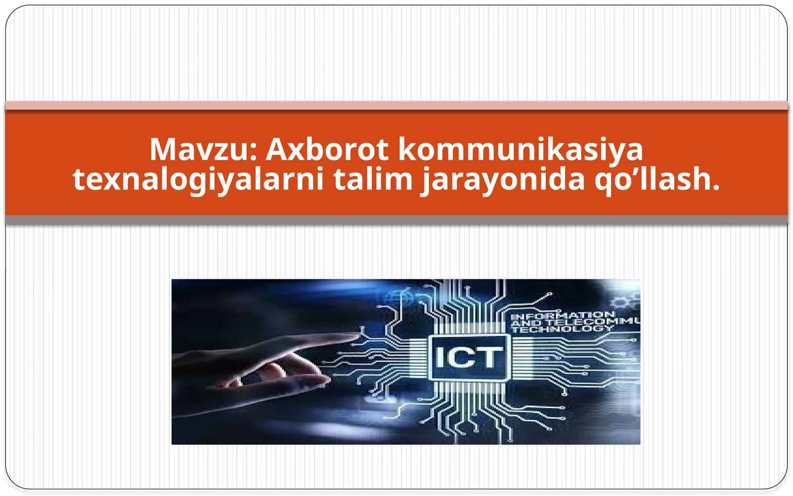 Axborot kommunikasiya texnalogiyalarni talim jarayonida qo'llash. 1