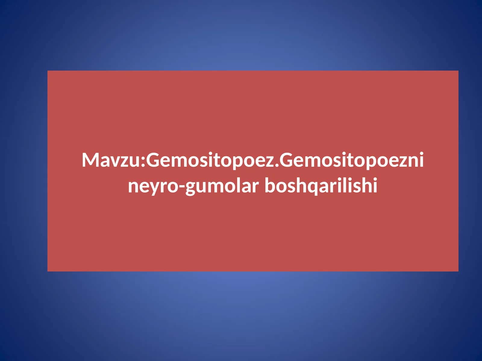 Gemositopoez.Gemositopoezni neyro-gumolar boshqarilishi 1