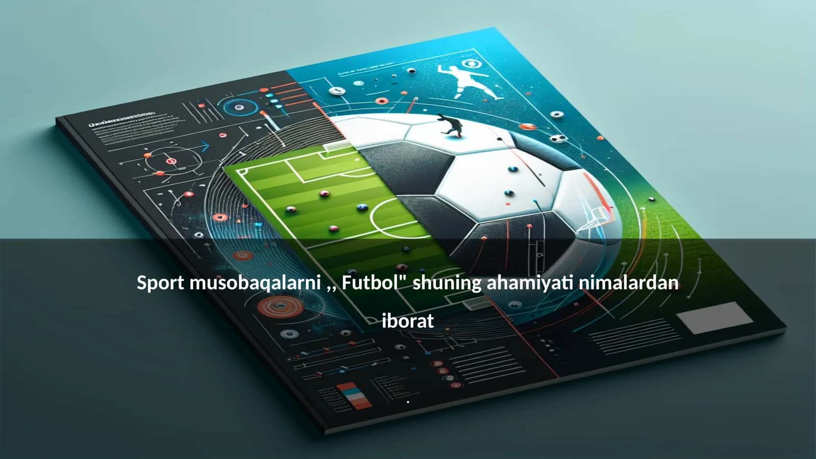 Sport musobaqalarni,, Futbol" shuning ahamiyati nimalardan iborat 1