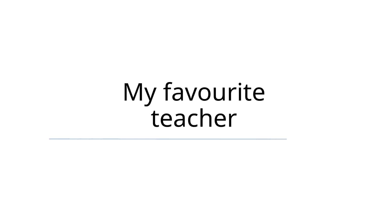 My favourite teacher 1