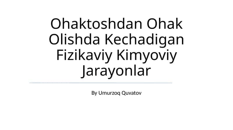 Ohaktoshdan Ohak Olishda Kechadigan Fizikaviy Kimyoviy Jarayonlar 1