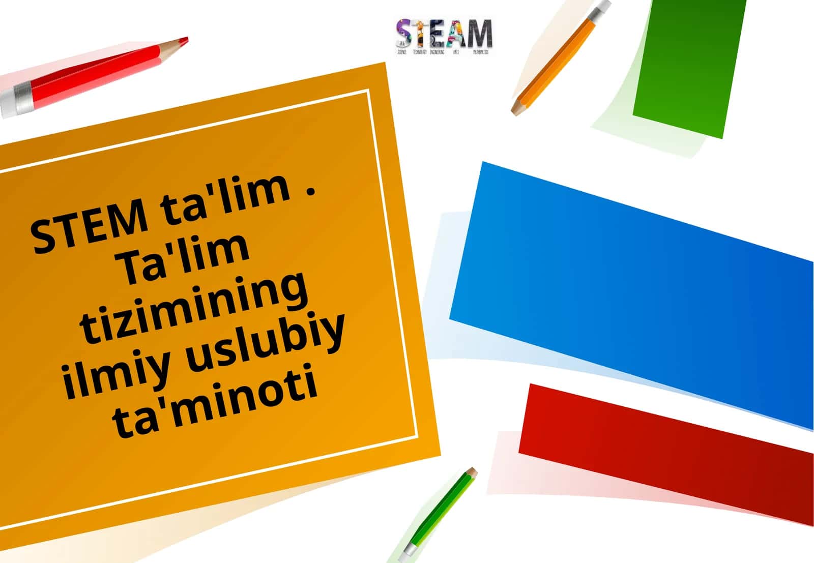 STEM ta'lim . Ta'lim tizimining ilmiy uslubiy ta'minoti 1