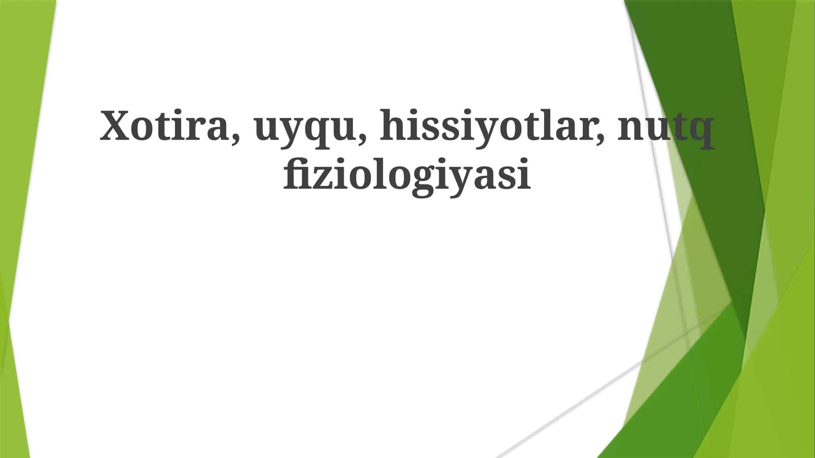 Xotira, uyqu, hissiyotlar, nutq fiziologiyasi 1