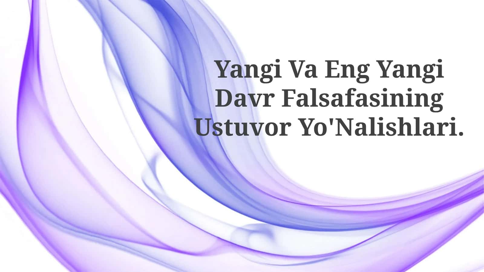 Yangi Va Eng Yangi Davr Falsafasining UstuvorYo'Nalishlari 1