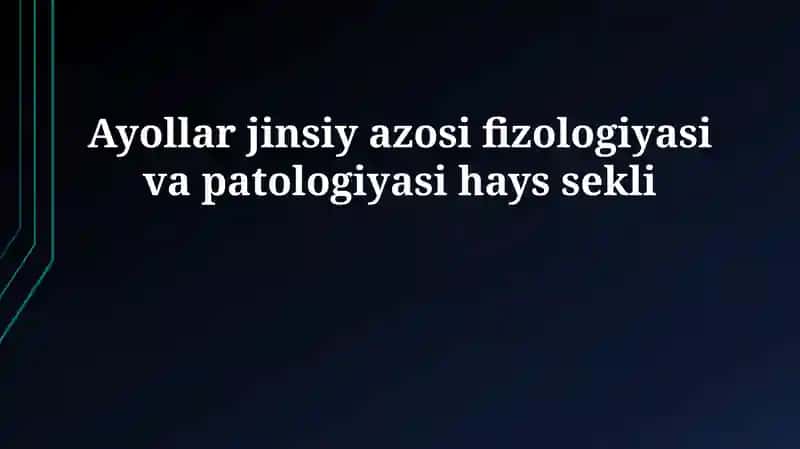 Ayollar jinsiy azosi fizologiyasi va patologiyasi hays sekli