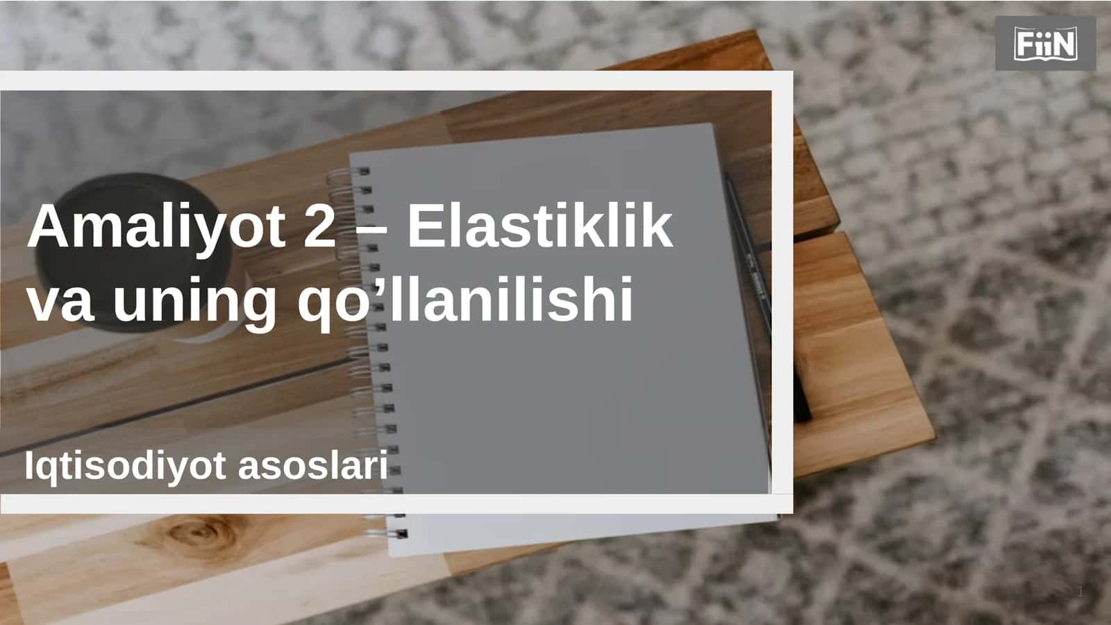 Amaliyot2–Elastiklik va uning qo’llanilishi 1