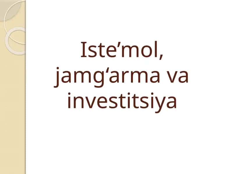 Iste’mol, jamg‘arma va investitsiya 1
