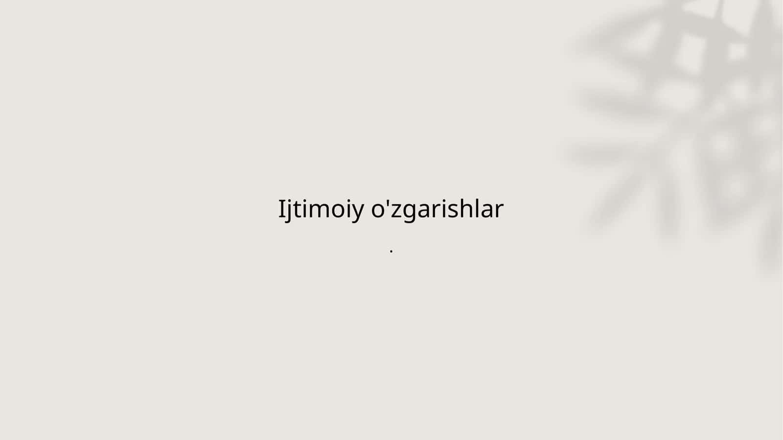 Ijtimoiy o'zgarishlar 1