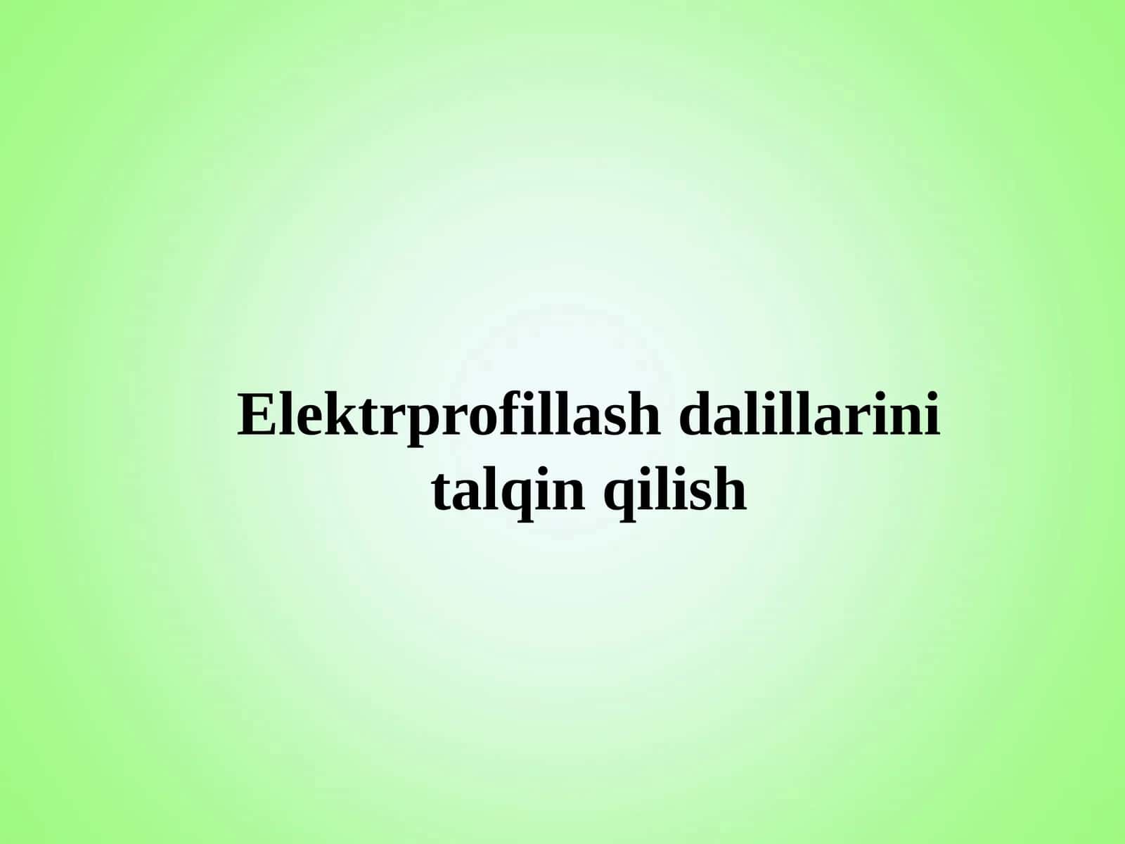 Elektrprofillash dalillarini talqin qilish 1