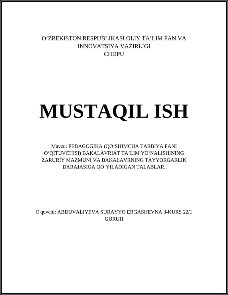 PEDAGOGIKA (QO‘SHIMCHA TARBIYA FANI O‘QITUVCHISI) BAKALAVRIAT TA’LIM YO‘NALISHINING ZARURIY MAZMUNI VA BAKALAVRNING TAYYORGARLIK DARAJASIGA QO‘YILADIGAN TALABLAR. 1