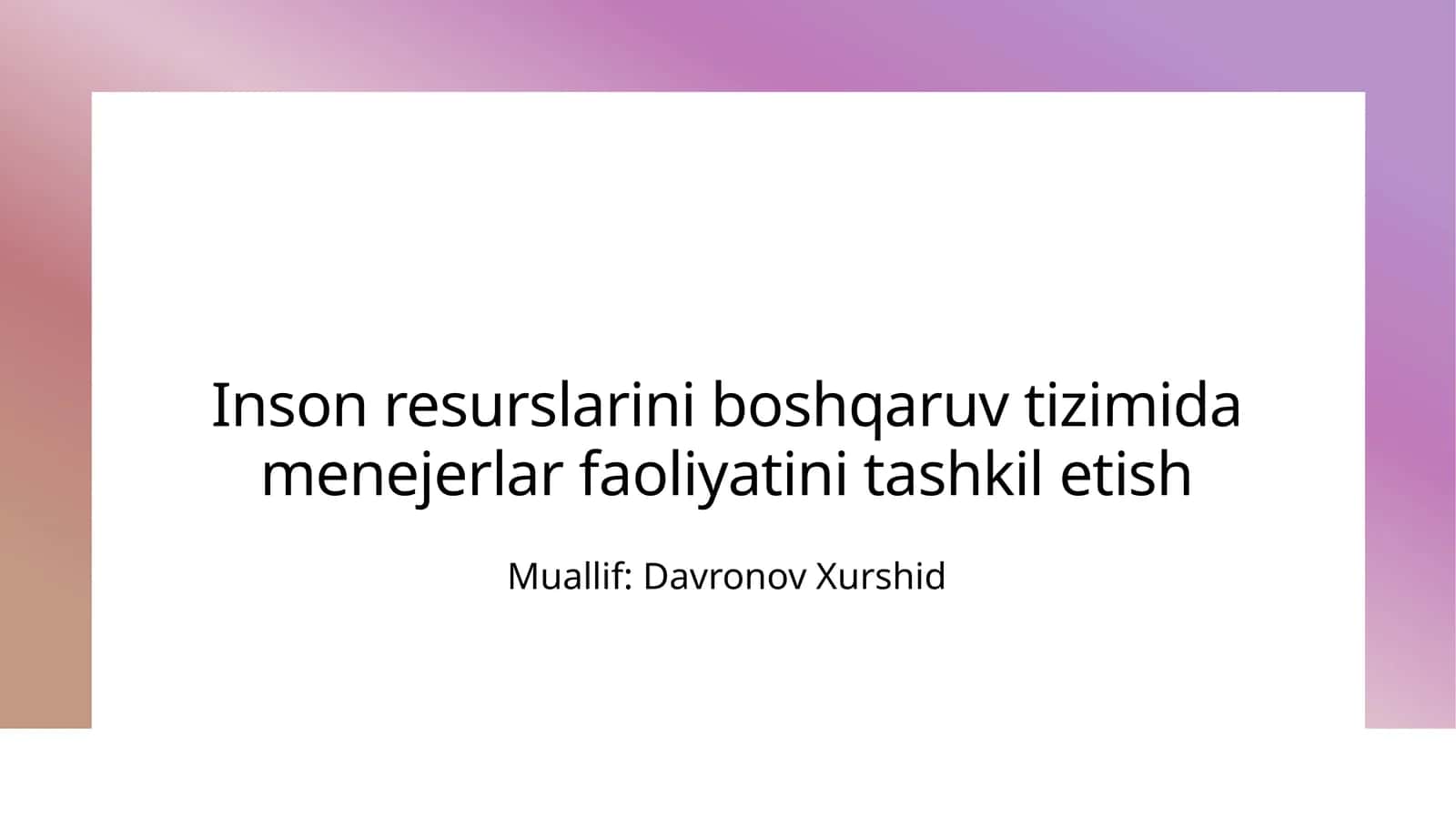 Inson resurslarini boshqaruv tizimida menejerlar faoliyatini tashkil etish 1