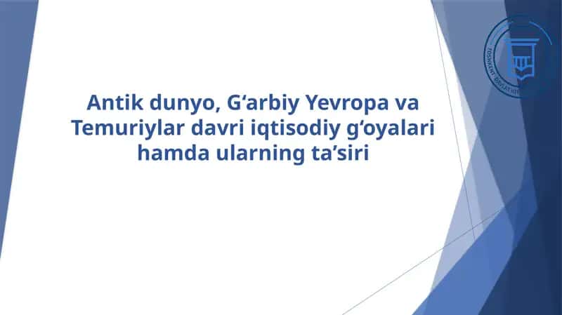 Antik dunyo, G‘arbiy Yevropa va Temuriylar davri iqtisodiy g‘oyalari hamda ularning ta’siri 1