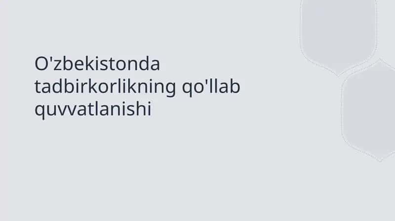 O'zbekistonda tadbirkorlikning qo'llab quvvatlanishi 1
