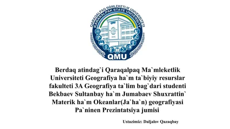 Materik ha`m Okeanlar (Ja`ha`n) geografiyasi Pa`ninen Prezentatsiya jumisi 1