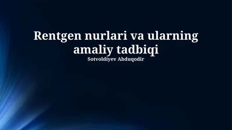 Rentgen nurlari va ularning amaliy tadbiqi 1