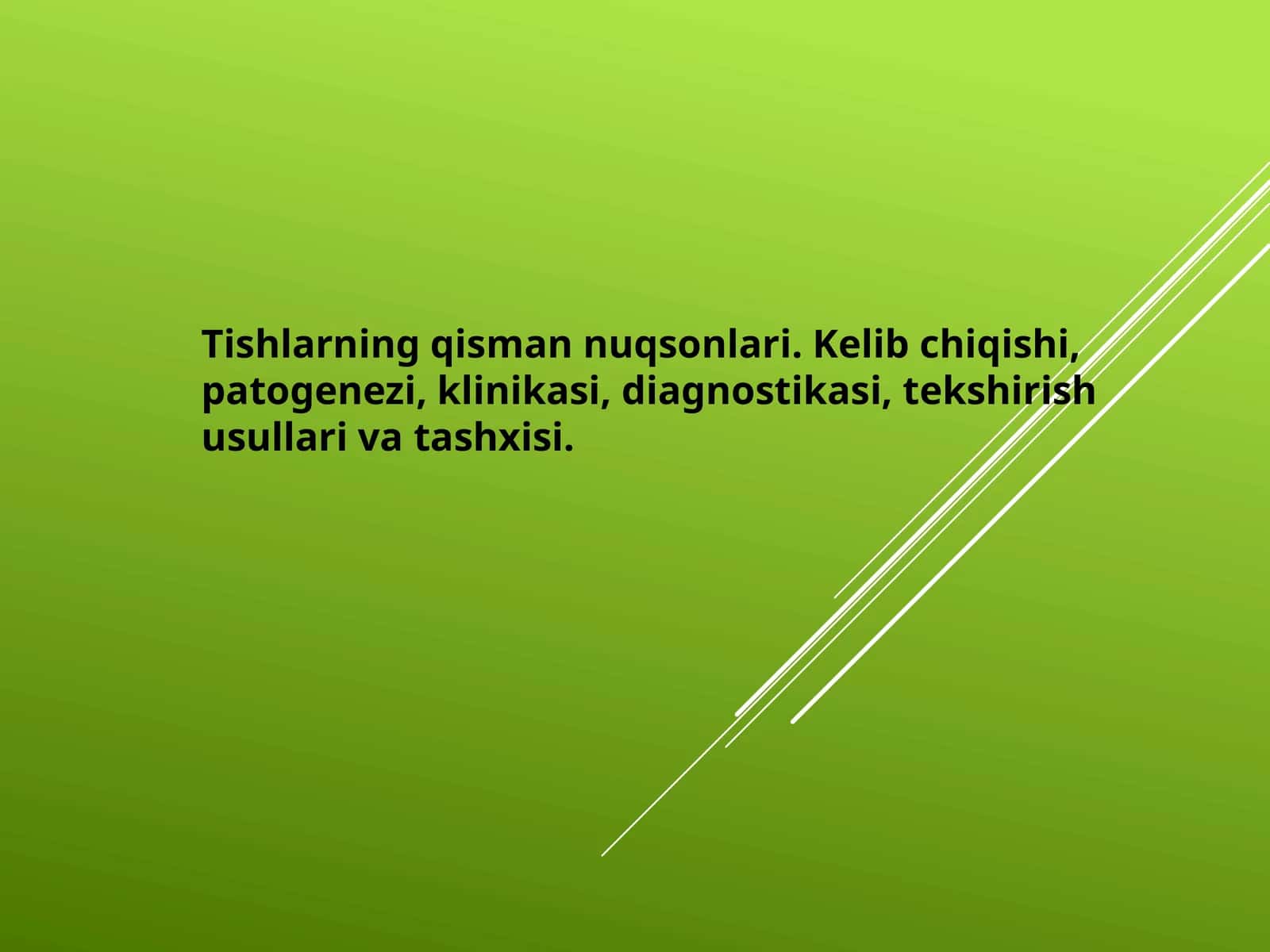 Tishlarning qisman nuqsonlari. Kelib chiqishi, patogenezi, klinikasi, diagnostikasi, tekshirish usullari va tashxisi. 1