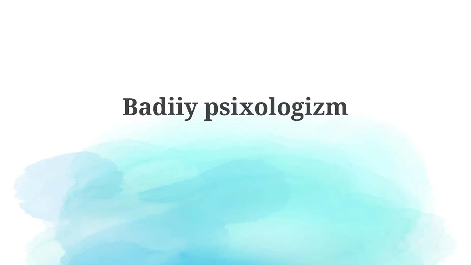 Badiiypsixologizm 1