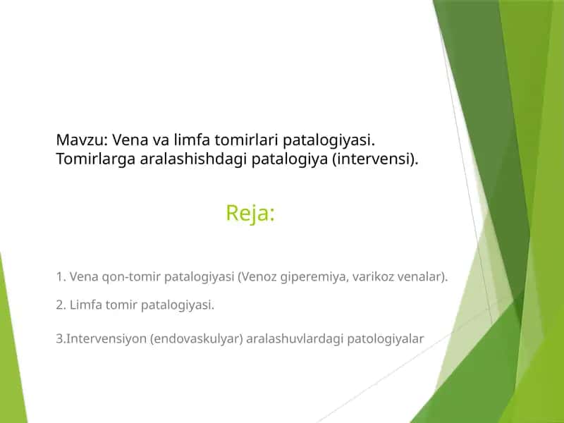 Vena va limfa tomirlari patalogiyasi. Tomirlarga aralashishdagi patalogiya (intervensi) 1