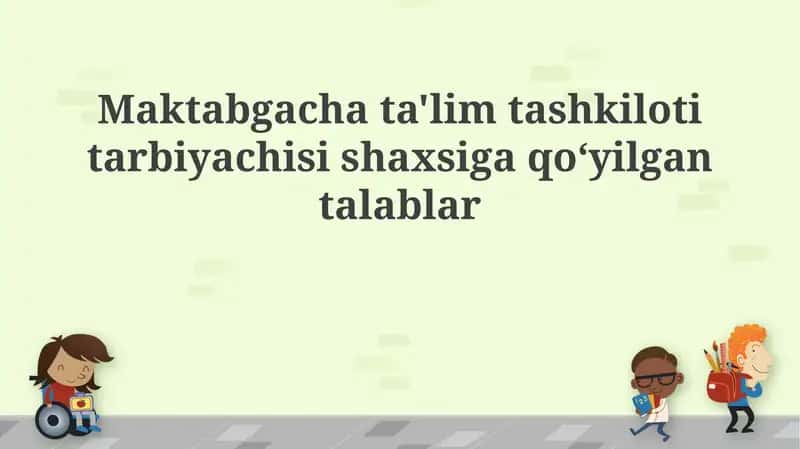 Maktabgacha ta'lim tashkiloti tarbiyachisi shaxsiga qoʻyilgan talablar 1